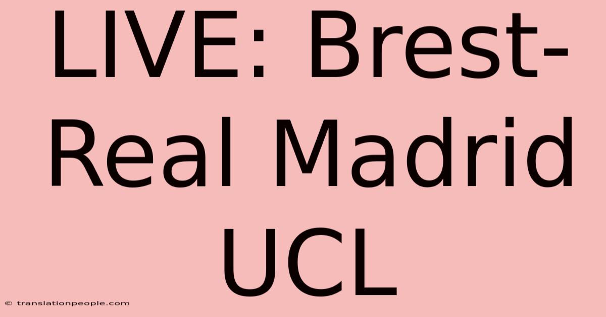 LIVE: Brest-Real Madrid UCL