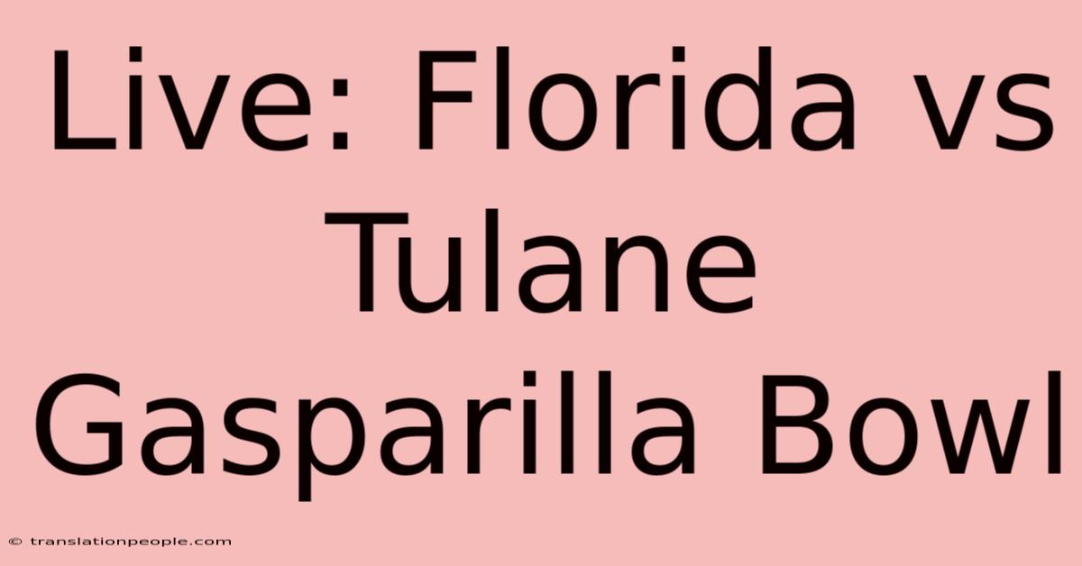 Live: Florida Vs Tulane Gasparilla Bowl