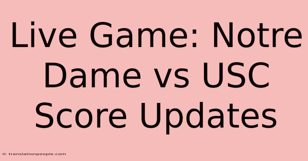 Live Game: Notre Dame Vs USC Score Updates