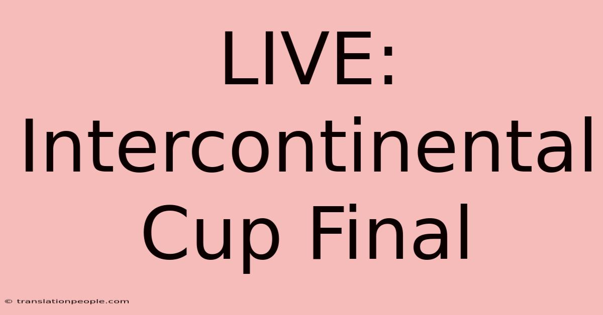 LIVE: Intercontinental Cup Final