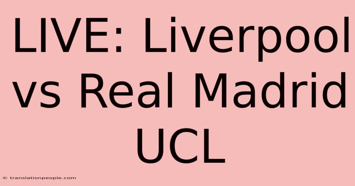 LIVE: Liverpool Vs Real Madrid UCL