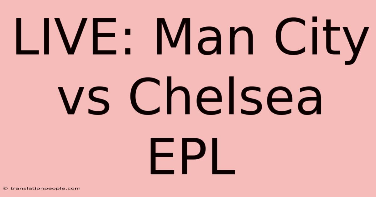 LIVE: Man City Vs Chelsea EPL