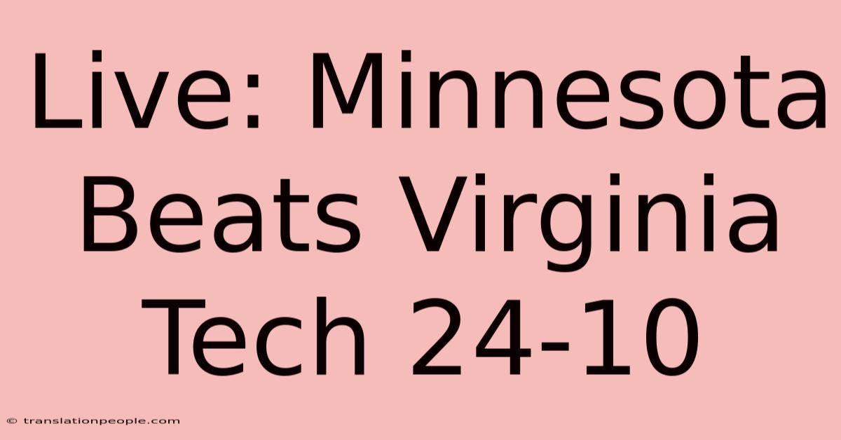 Live: Minnesota Beats Virginia Tech 24-10