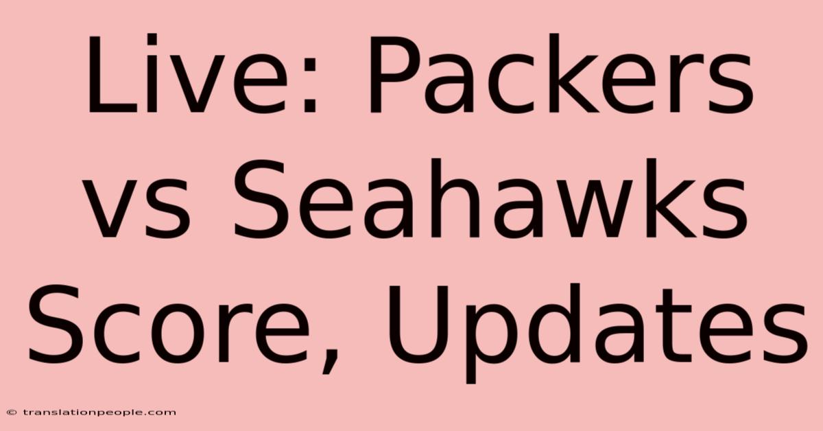 Live: Packers Vs Seahawks Score, Updates