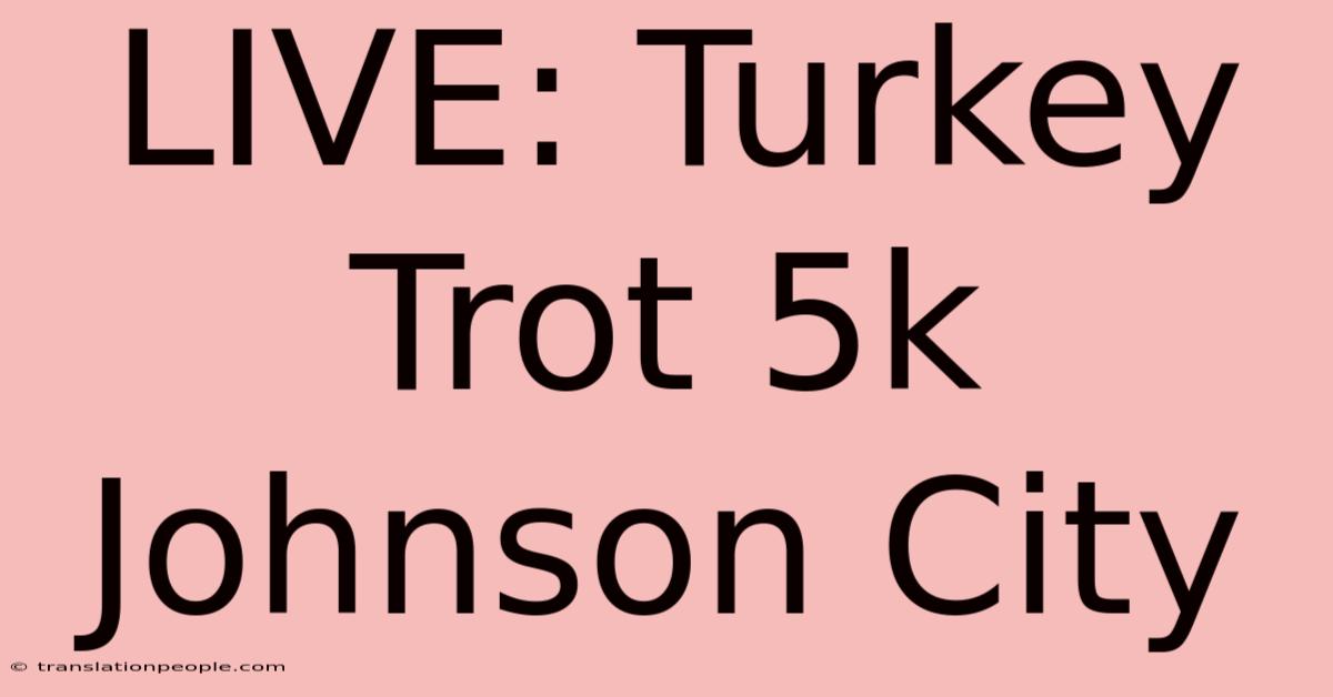 LIVE: Turkey Trot 5k Johnson City