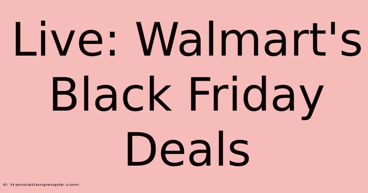 Live: Walmart's Black Friday Deals