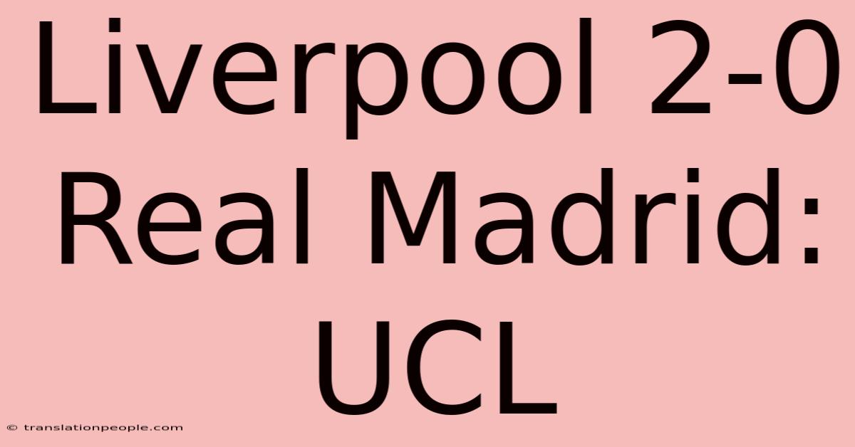 Liverpool 2-0 Real Madrid: UCL