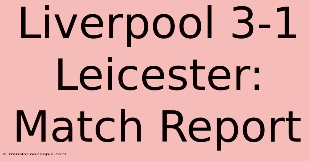 Liverpool 3-1 Leicester: Match Report