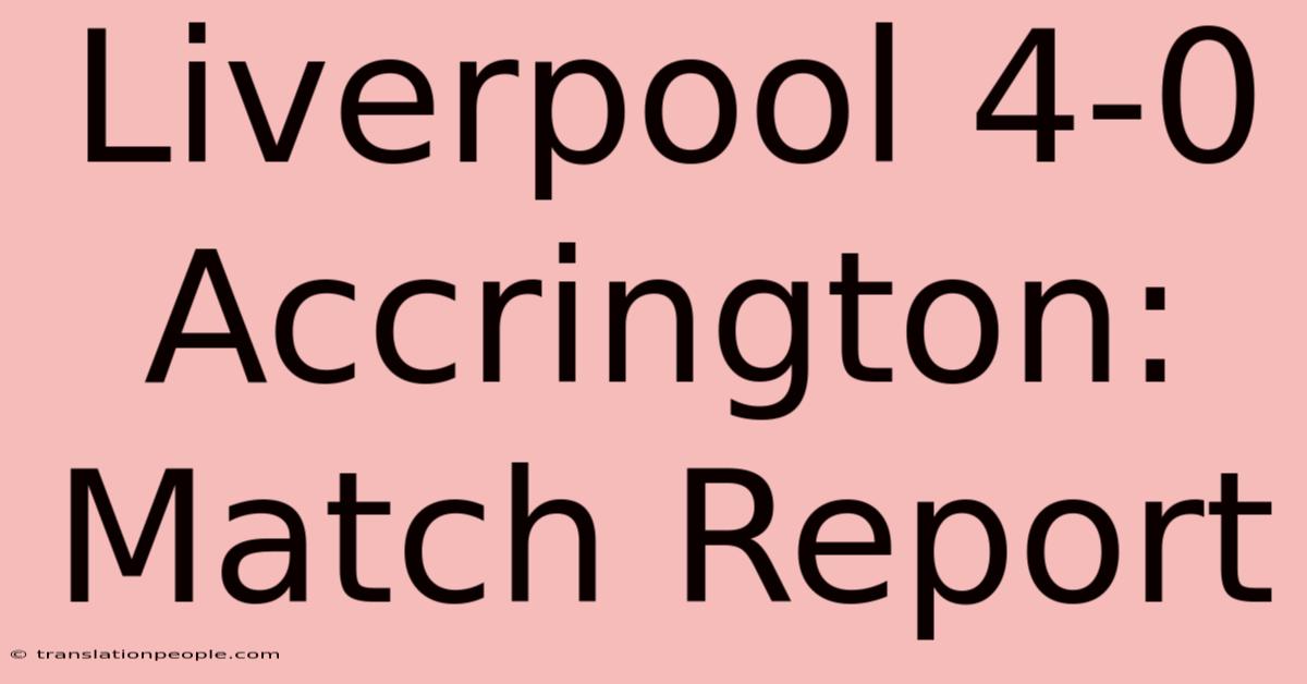 Liverpool 4-0 Accrington: Match Report