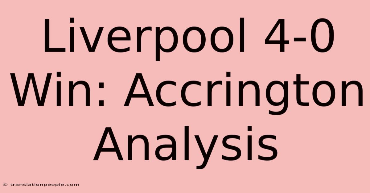 Liverpool 4-0 Win: Accrington Analysis