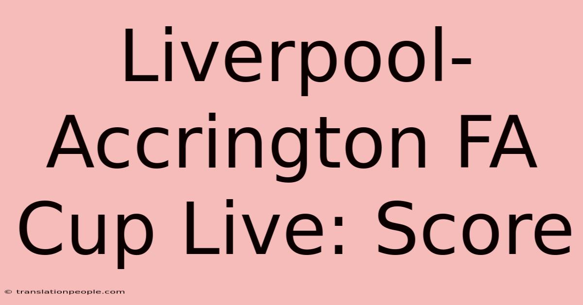 Liverpool-Accrington FA Cup Live: Score