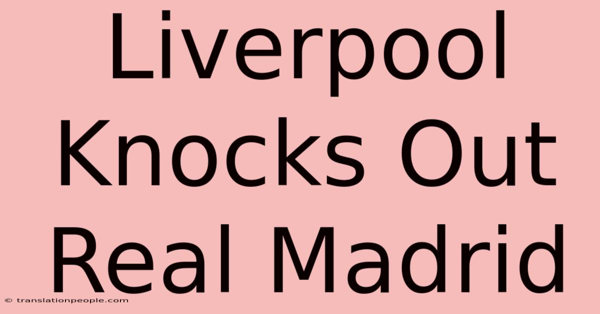 Liverpool Knocks Out Real Madrid