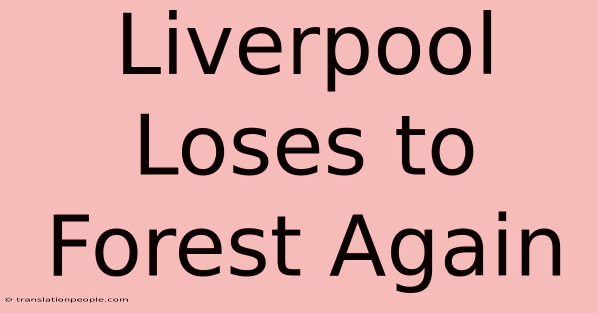 Liverpool Loses To Forest Again