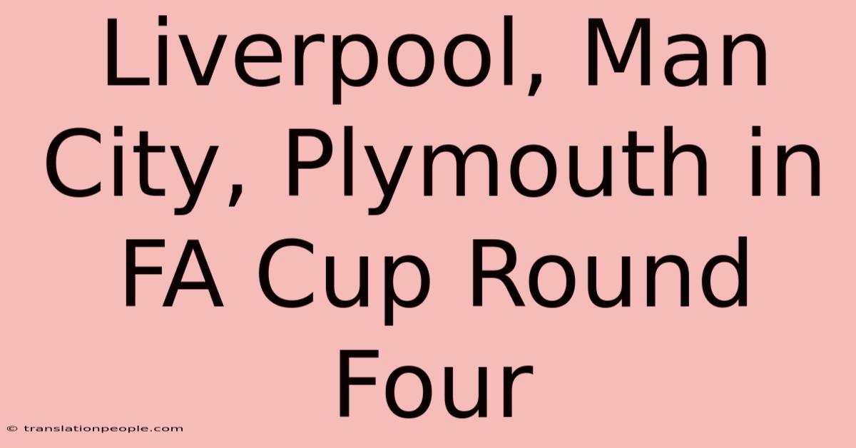 Liverpool, Man City, Plymouth In FA Cup Round Four