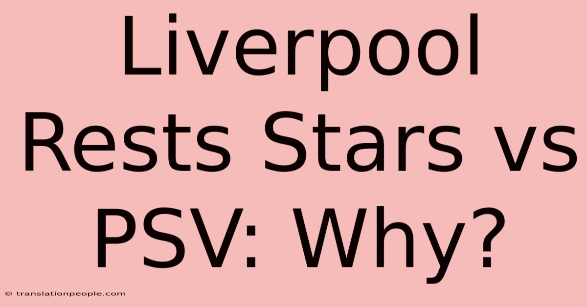 Liverpool Rests Stars Vs PSV: Why?