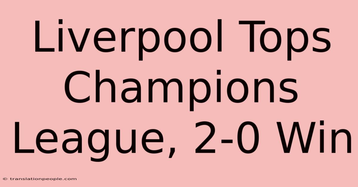 Liverpool Tops Champions League, 2-0 Win