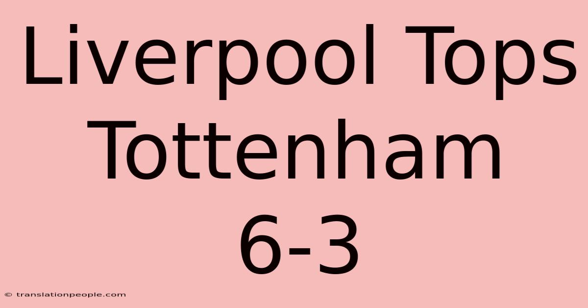 Liverpool Tops Tottenham 6-3