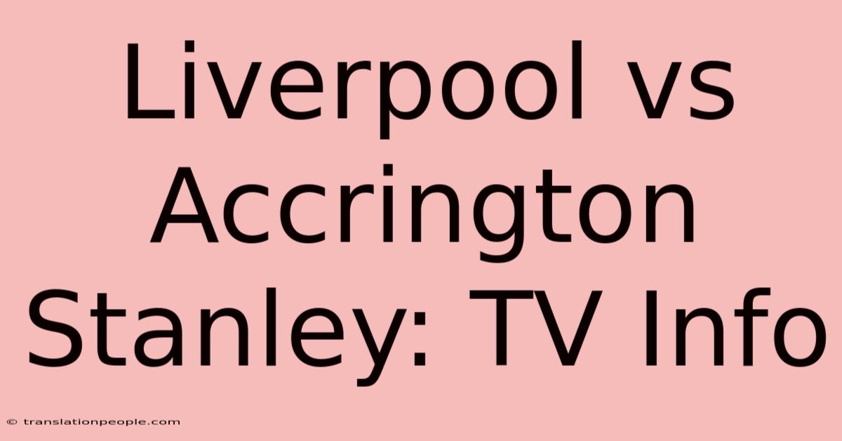 Liverpool Vs Accrington Stanley: TV Info