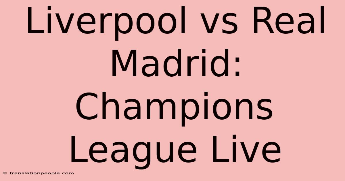 Liverpool Vs Real Madrid: Champions League Live