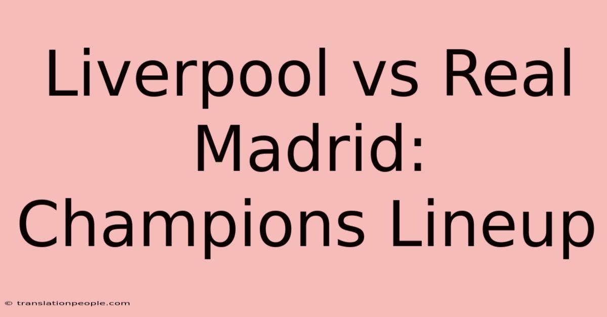 Liverpool Vs Real Madrid: Champions Lineup