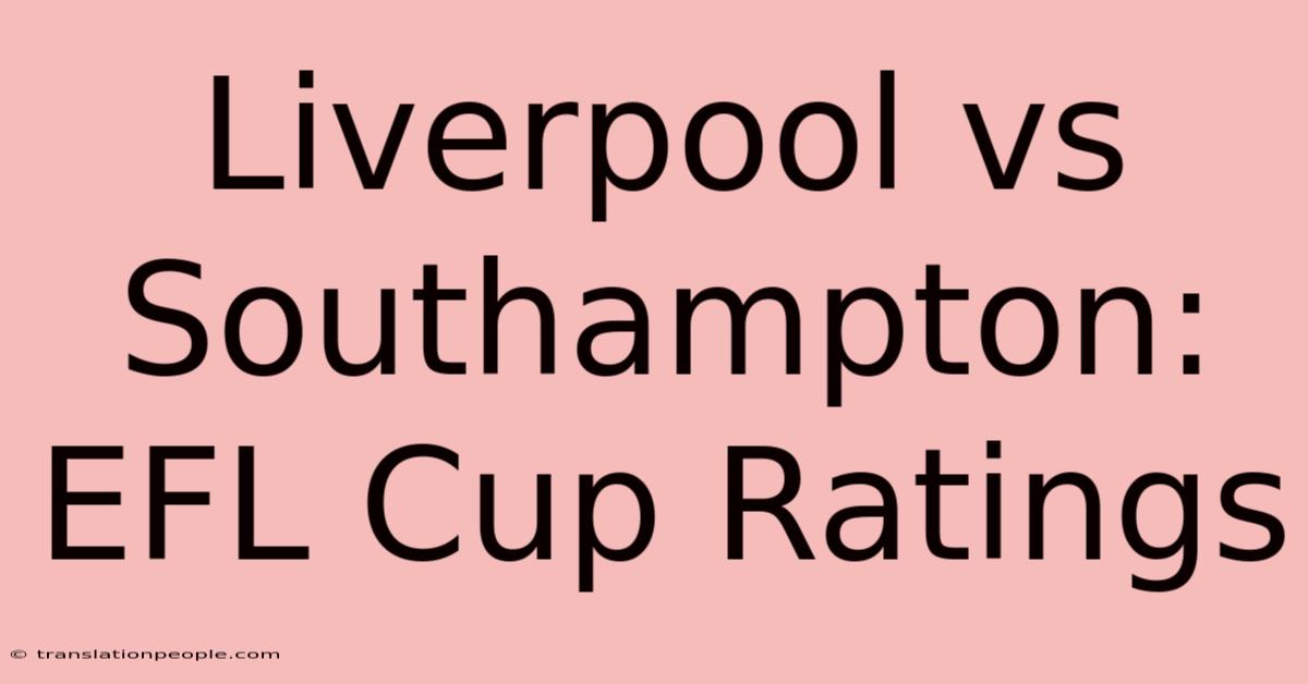 Liverpool Vs Southampton: EFL Cup Ratings