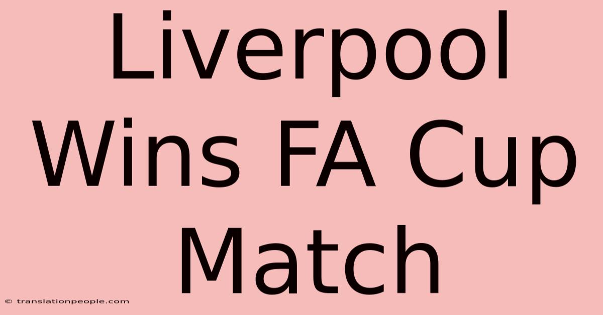 Liverpool Wins FA Cup Match