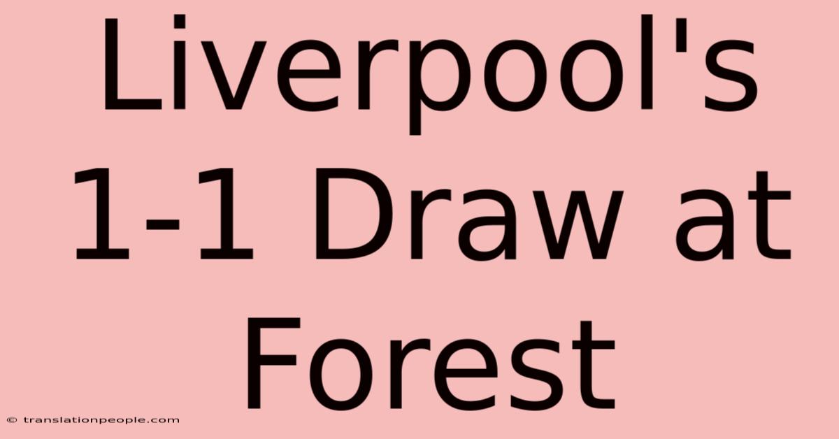 Liverpool's 1-1 Draw At Forest