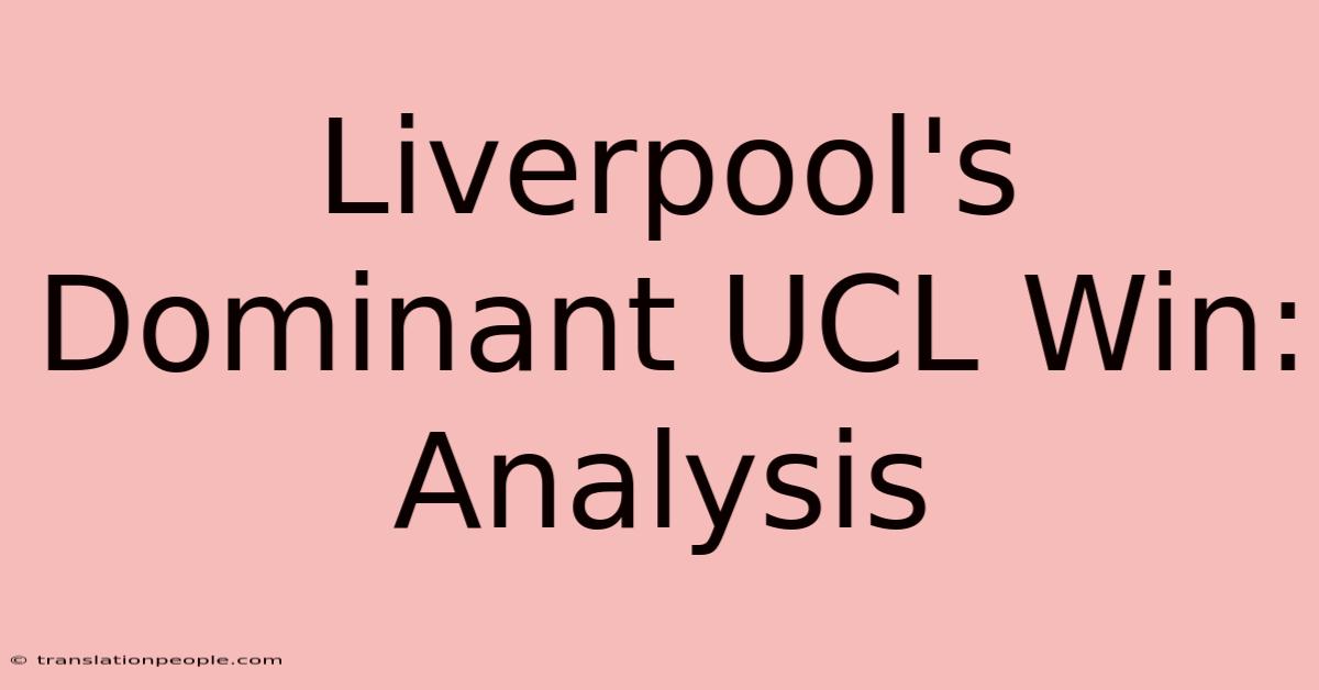 Liverpool's Dominant UCL Win: Analysis