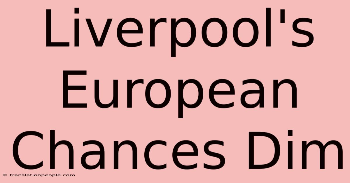 Liverpool's European Chances Dim