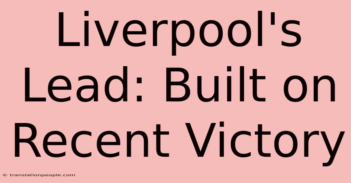 Liverpool's Lead: Built On Recent Victory