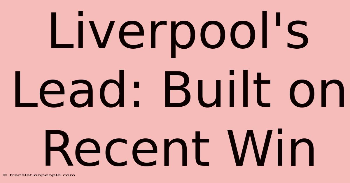 Liverpool's Lead: Built On Recent Win