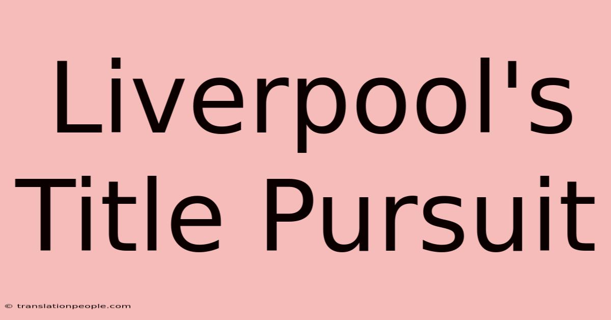 Liverpool's Title Pursuit