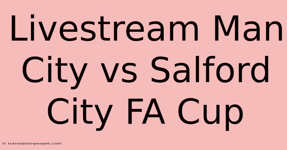 Livestream Man City Vs Salford City FA Cup