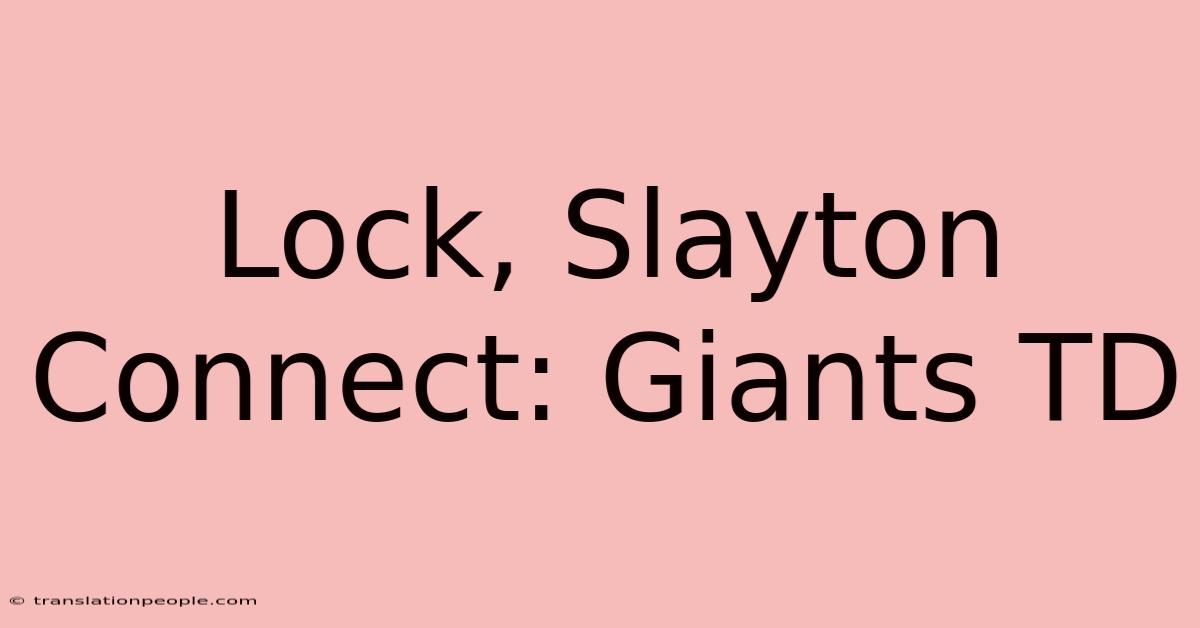 Lock, Slayton Connect: Giants TD