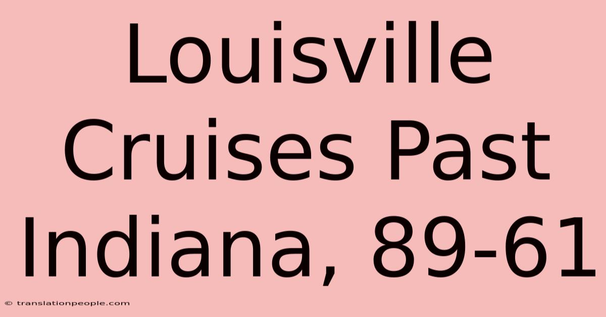 Louisville Cruises Past Indiana, 89-61