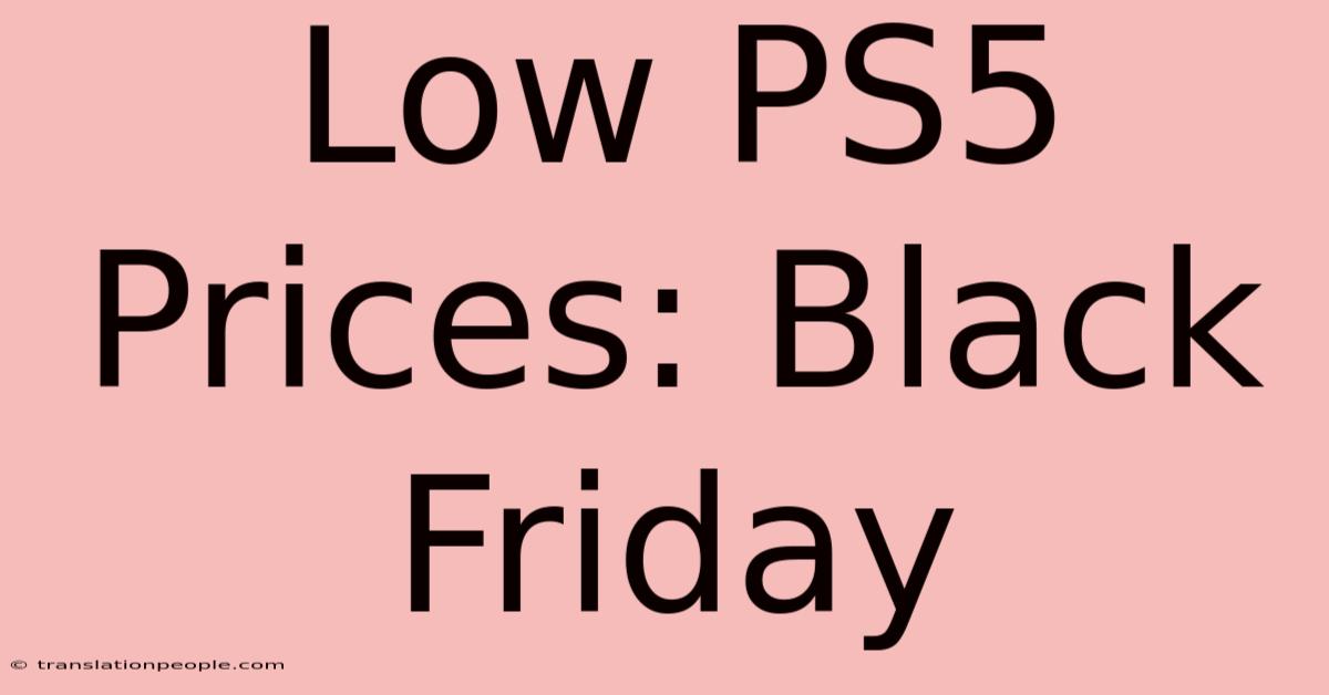 Low PS5 Prices: Black Friday