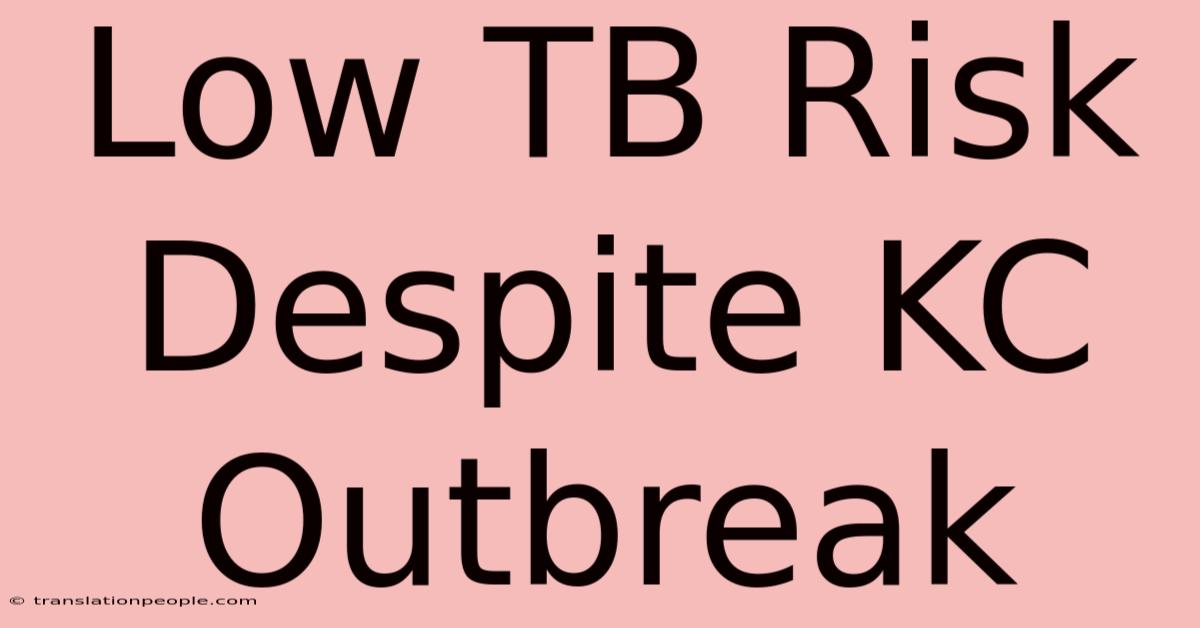 Low TB Risk Despite KC Outbreak