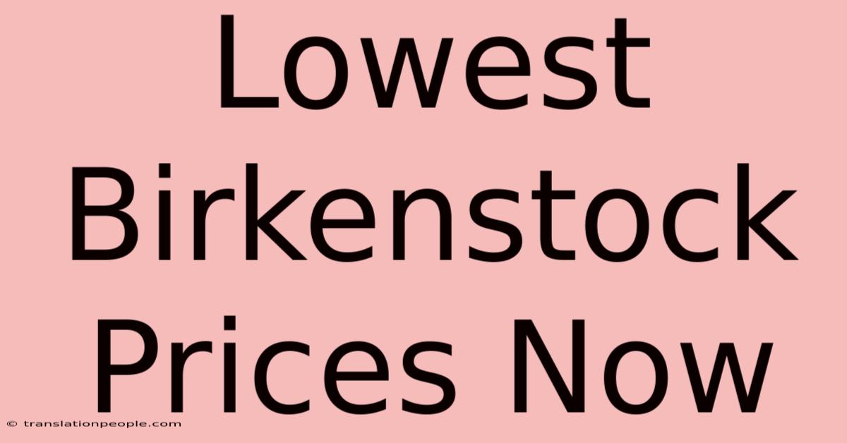 Lowest Birkenstock Prices Now