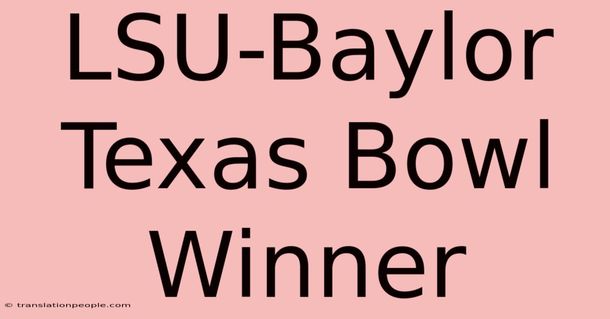 LSU-Baylor Texas Bowl Winner