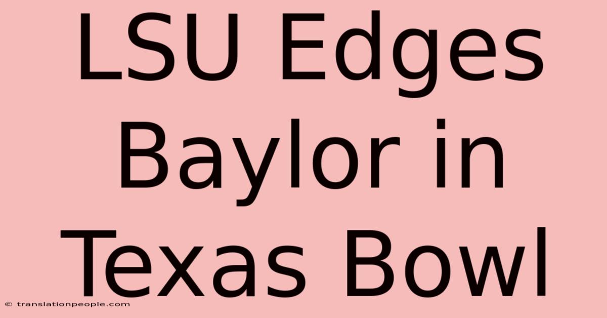 LSU Edges Baylor In Texas Bowl