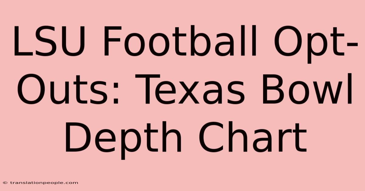 LSU Football Opt-Outs: Texas Bowl Depth Chart