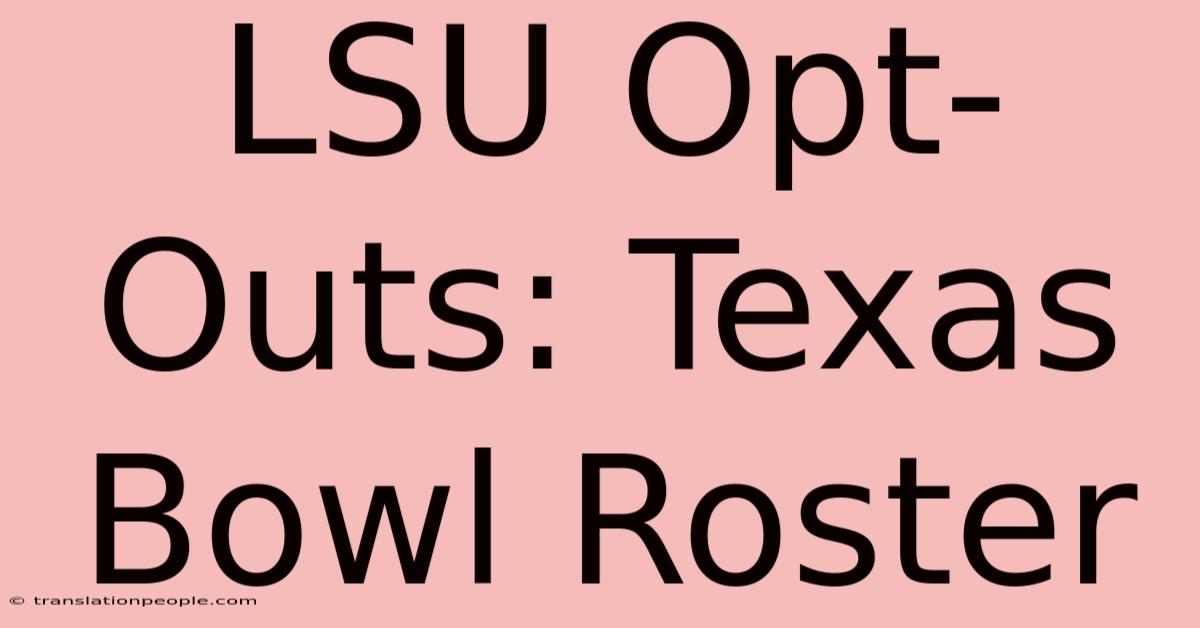 LSU Opt-Outs: Texas Bowl Roster