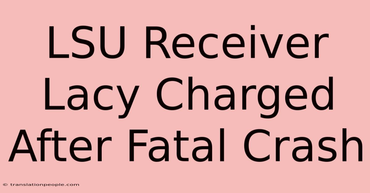 LSU Receiver Lacy Charged After Fatal Crash