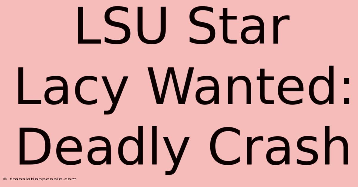 LSU Star Lacy Wanted: Deadly Crash