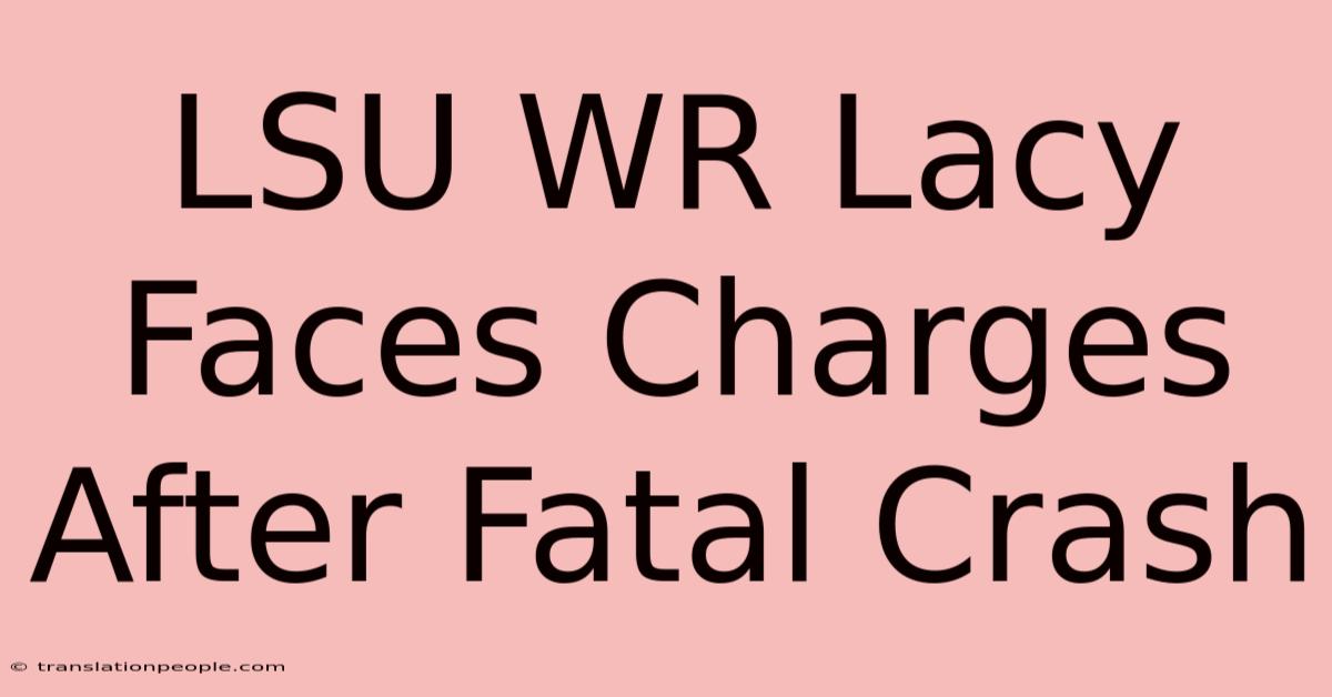 LSU WR Lacy Faces Charges After Fatal Crash