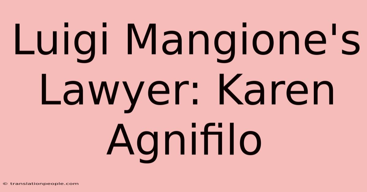 Luigi Mangione's Lawyer: Karen Agnifilo