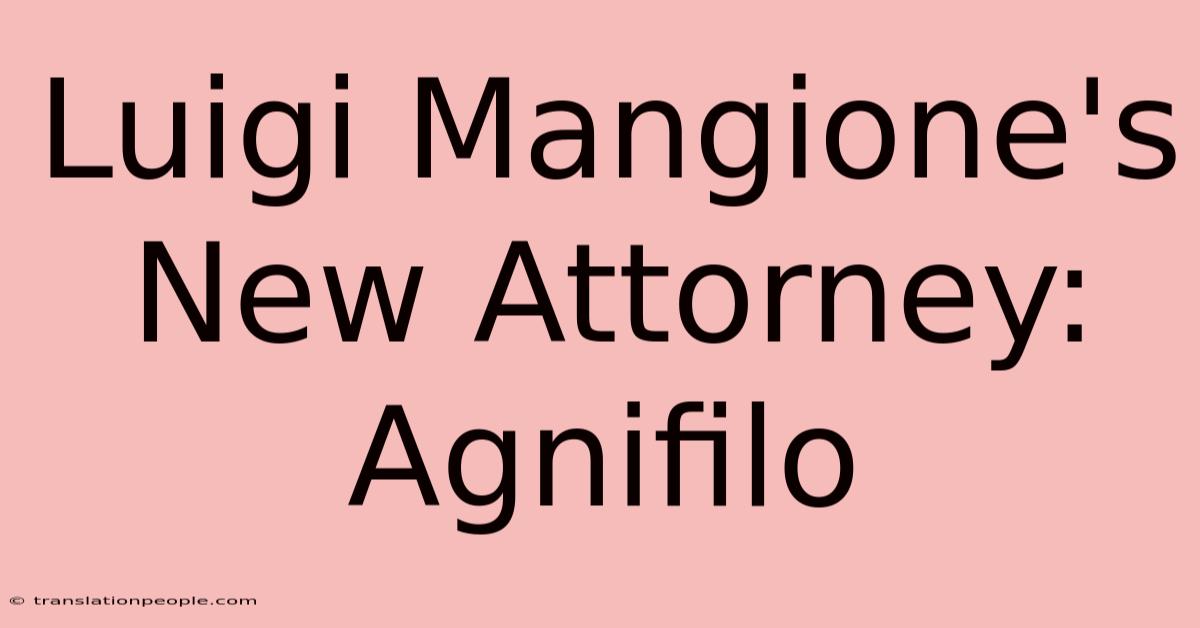 Luigi Mangione's New Attorney: Agnifilo