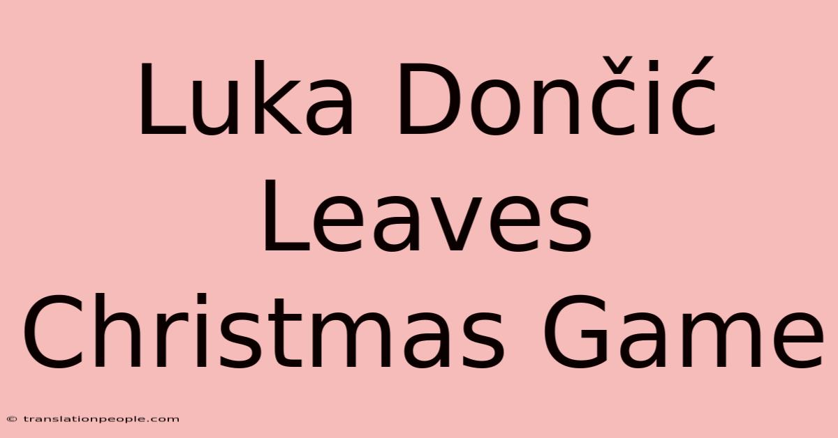 Luka Dončić Leaves Christmas Game