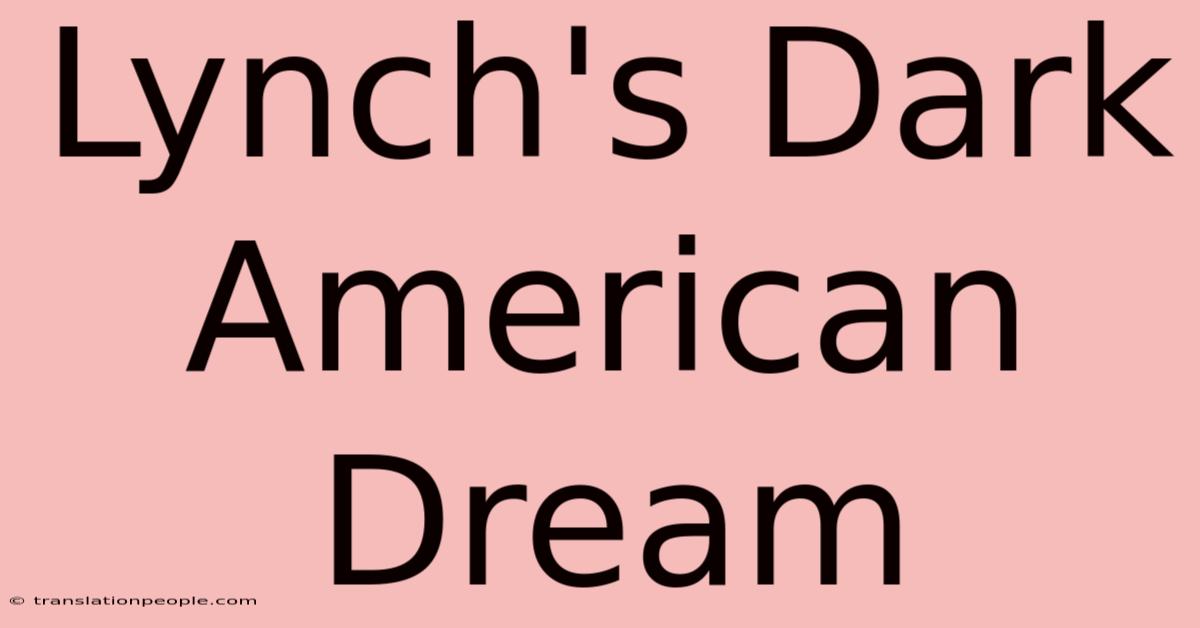 Lynch's Dark American Dream