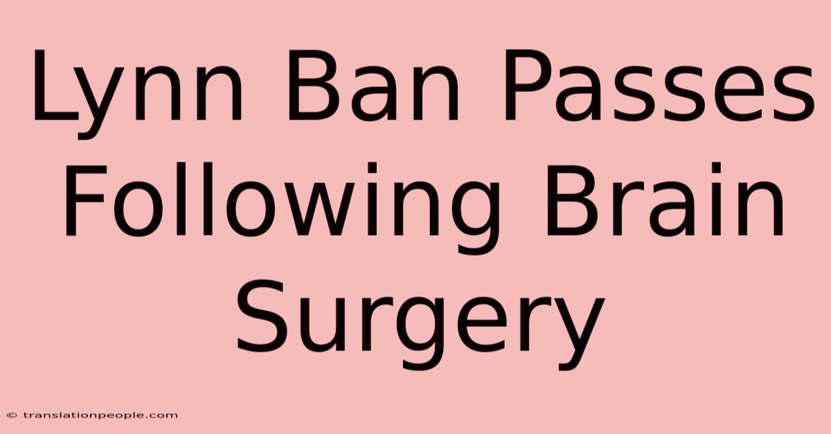 Lynn Ban Passes Following Brain Surgery